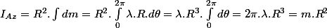 I_{Az}=R^{2}.\int dm=R^{2}.\int_{0}^{2\pi}\lambda.R.d\theta=\lambda.R^{3}.\int_{0}^{2\pi}d\theta=2\pi.\lambda.R^{3}=m.R^{2}